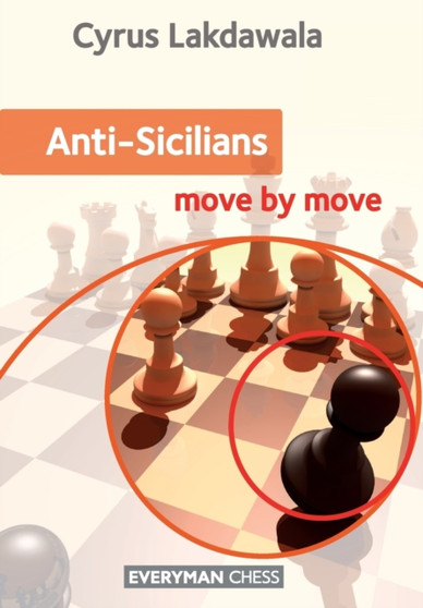 Anti-Sicilians : Move by Move by Cyrus Lakdawala - Paperback