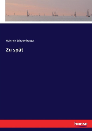 Zu spat by Heinrich Schaumberger - Paperback