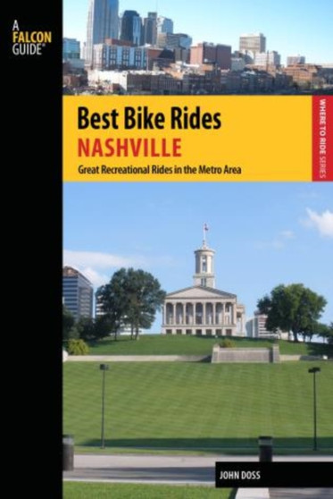 Best Bike Rides Nashville : A Guide to the Greatest Recreational Rides in the Metro Area by John Doss - Paperback