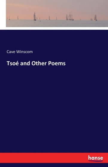 Tsoe and Other Poems by Cave Winscom - Paperback