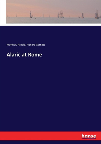 Alaric at Rome by Matthew Arnold - Paperback