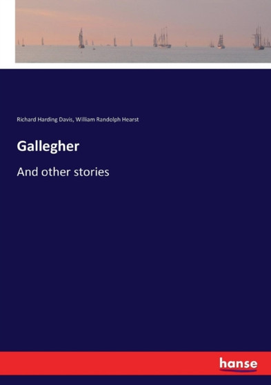 Gallegher : And other stories by Richard Harding Davis - Paperback