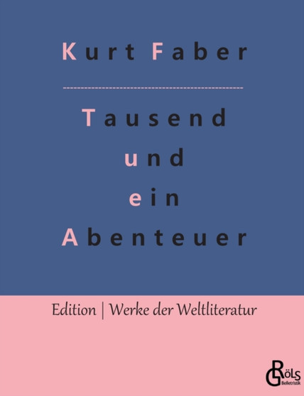 Tausend und ein Abenteuer by Kurt Faber - Paperback