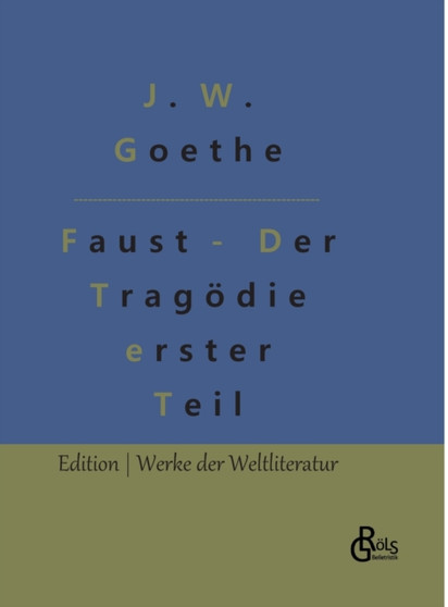 Faust - Der Tragoedie erster Teil : Faust 1 by Johann Wolfgang Von Goethe - Hardback