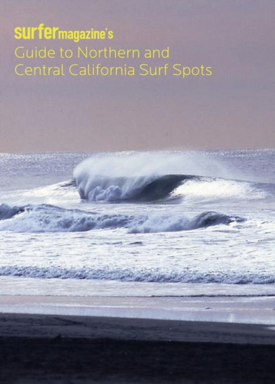 Surfers' Guide to Northern and Central California by Surfer Magazine - Paperback