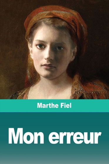 Mon erreur by Marthe Fiel - Paperback