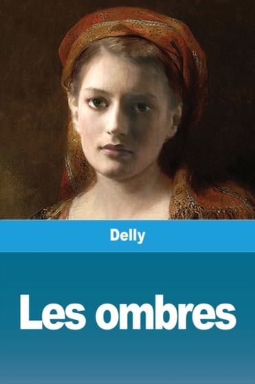 Les ombres by Delly - Paperback