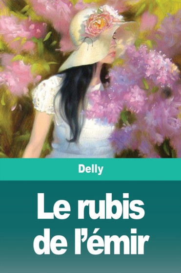 Le rubis de l'emir by Delly - Paperback