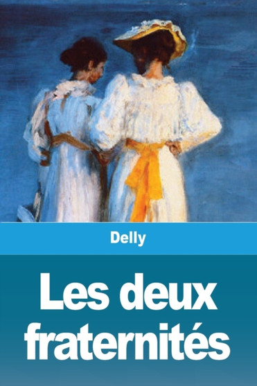 Les deux fraternites by Delly - Paperback