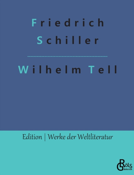 Wilhelm Tell by Friedrich Schiller - Paperback