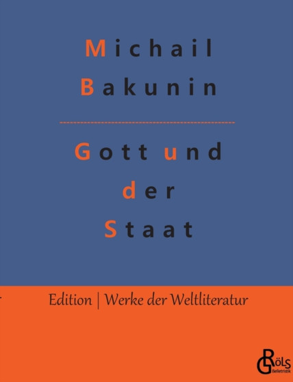 Gott und der Staat by Michail Bakunin - Paperback