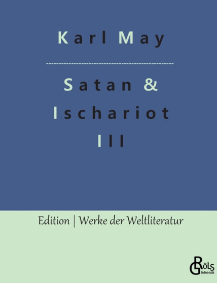 Satan und Ischariot : Band 3 by Karl May - Paperback