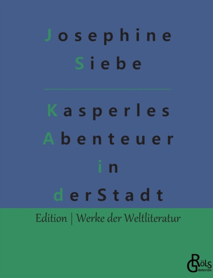 Kasperles Abenteuer in der Stadt by Josephine Siebe - Paperback