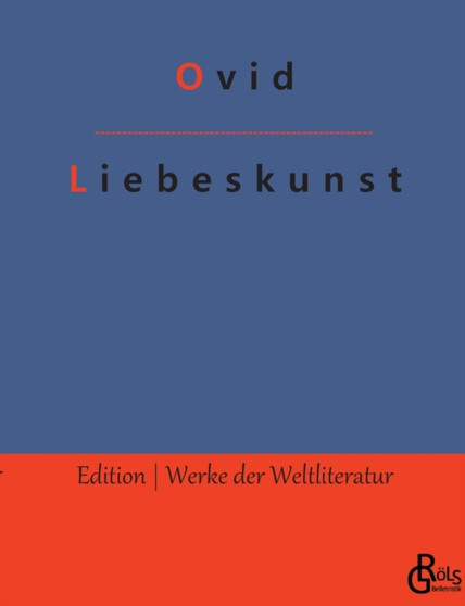Liebeskunst : Ars amatoria by Ovid - Paperback