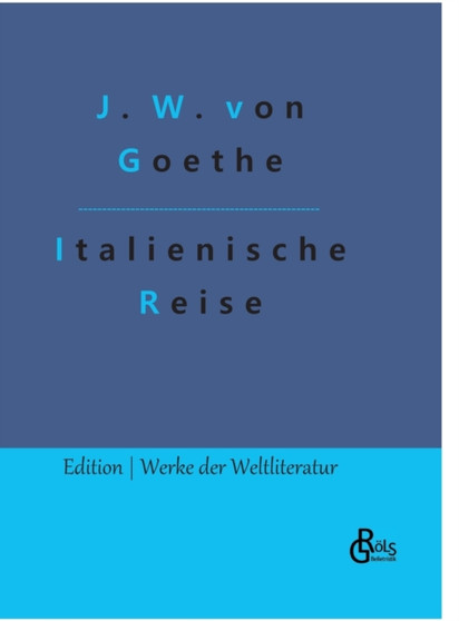 Italienische Reise by Johann Wolfgang Von Goethe - Hardback
