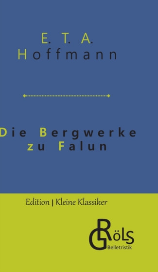 Die Bergwerke zu Falun by E T a Hoffmann - Hardback