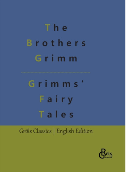 Grimms' Fairy Tales by The Brothers Grimm - Hardback