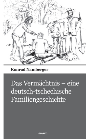 Das Vermachtnis - eine deutsch-tschechische Familiengeschichte by Konrad Namberger - Paperback