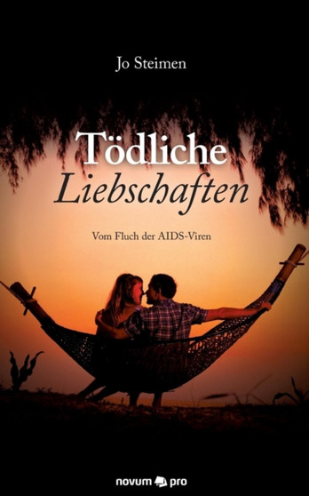 Toedliche Liebschaften : Vom Fluch der AIDS-Viren by Jo Steimen - Paperback
