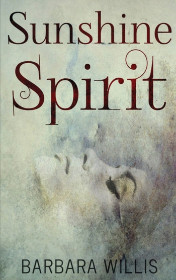 Sunshine Spirit by Barbara Willis - Hardback