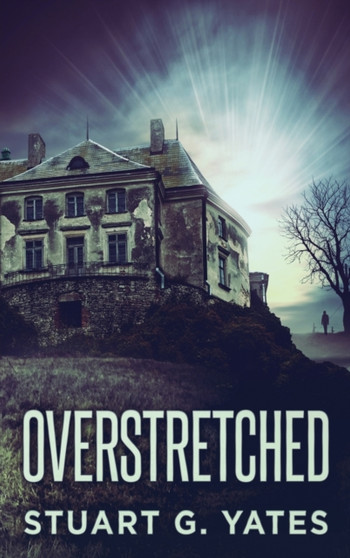 Overstretched by Stuart G Yates - Hardback
