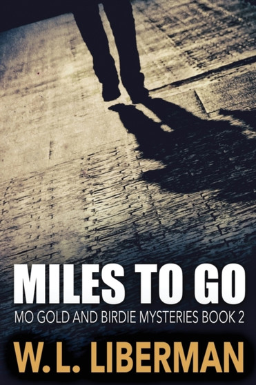 Miles To Go : 2 by W L Liberman - Paperback