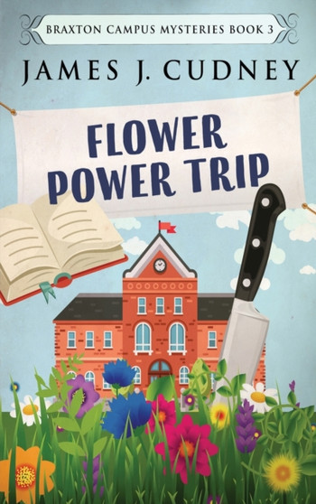 Flower Power Trip : 3 by James J Cudney - Hardback