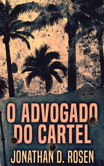 O Advogado do Cartel by Jonathan D Rosen - Hardback