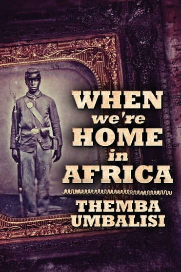 When We're Home In Africa : Large Print Edition by Themba Umbalisi - Paperback