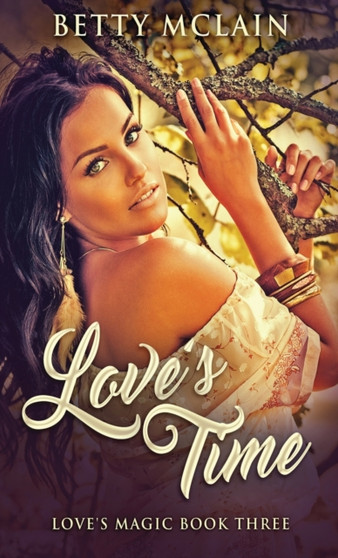 Love's Time : 3 by Betty McLain - Hardback