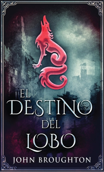 El Destino Del Lobo by John Broughton - Hardback El Destino Del Lobo by John Broughton - Hardback