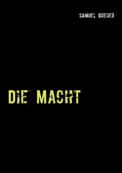1 : Die Macht by Samuel Dreher - Paperback