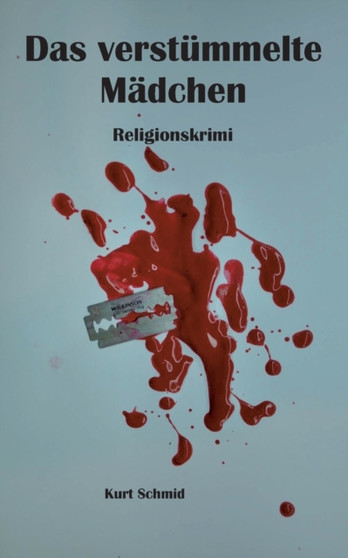 Das verstummelte Madchen : Religionskrimi by Kurt Schmid - Paperback