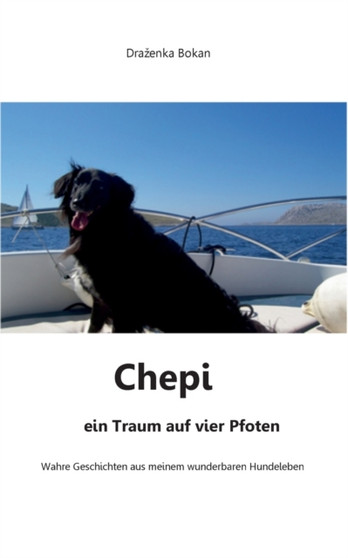 Chepi : ein Traum auf vier Pfoten by Drazenka Bokan - Paperback