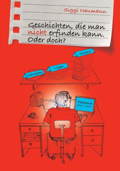 Geschichten, die man nicht erfinden kann. : Oder doch? by Siggi Naumann - Paperback