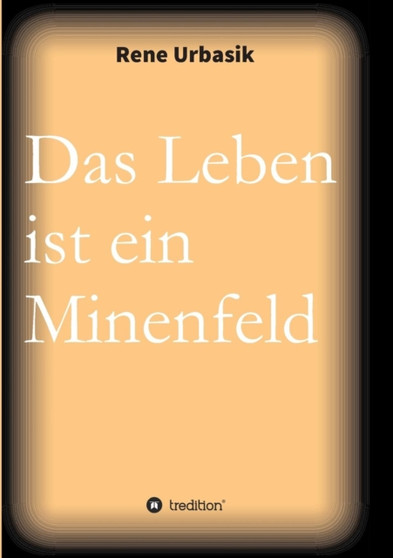 Das Leben Ist Ein Minenfeld by Rene Urbasik - Paperback
