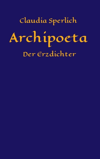 Archipoeta by Claudia Sperlich - Hardback