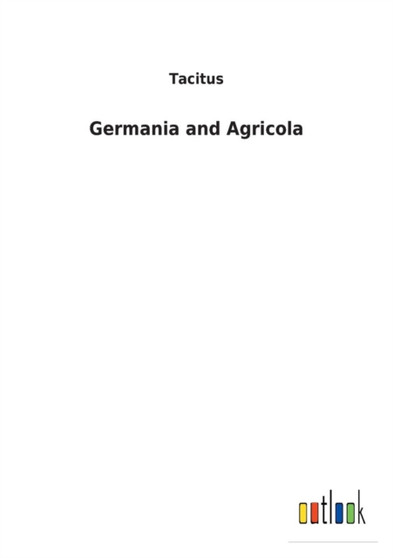 Germania and Agricola by Tacitus - Paperback