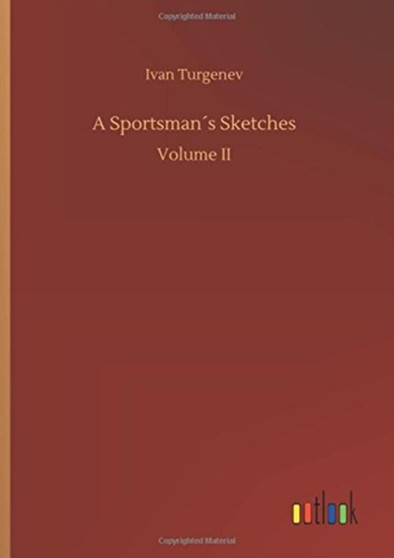 A Sportsmans Sketches by Ivan Sergeevich Turgenev - Hardback