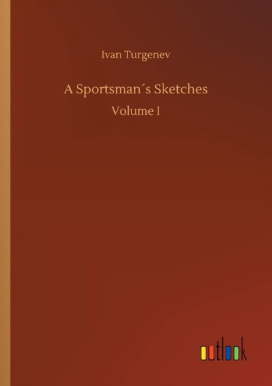 A Sportsmans Sketches by Ivan Sergeevich Turgenev - Paperback