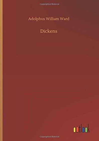 Dickens by Adolphus William Ward - Hardback
