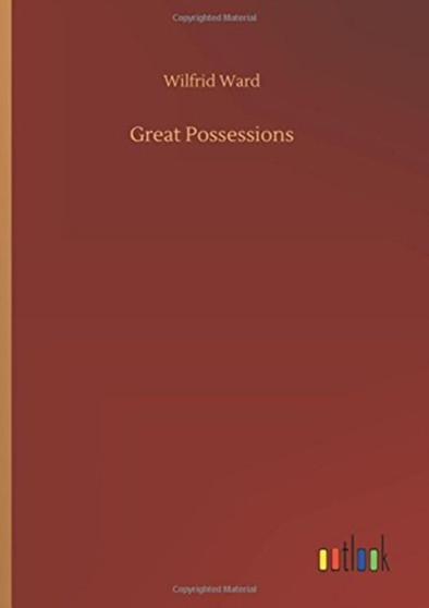 Great Possessions by Wilfrid Ward - Hardback