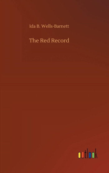 The Red Record by Ida B Wells-Barnett - Hardback