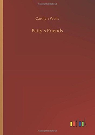 Pattys Friends by Carolyn Wells - Paperback Pattys Friends by Carolyn Wells - Paperback