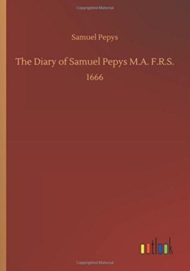 The Diary of Samuel Pepys M.A. F.R.S. by Samuel Pepys - Paperback