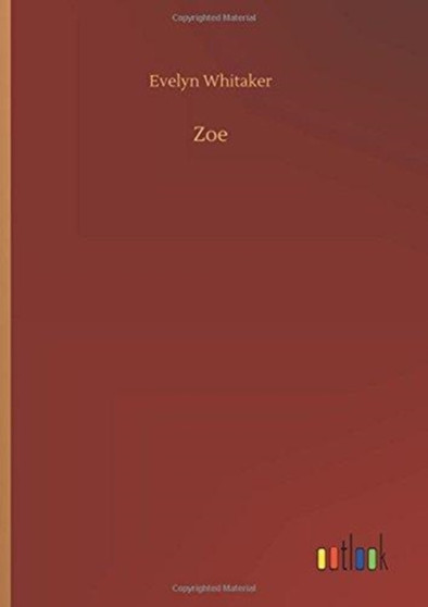Zoe by Evelyn Whitaker - Hardback