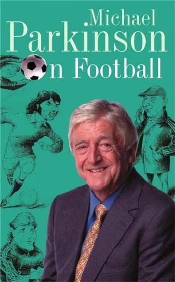 Michael Parkinson on Football by Michael Parkinson - Paperback