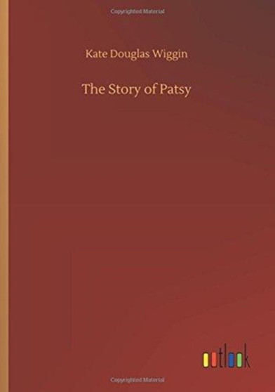 The Story of Patsy by Kate Douglas Wiggin - Paperback