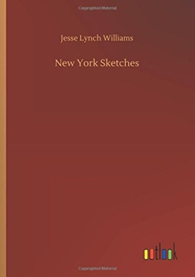 New York Sketches by Jesse Lynch Williams - Paperback