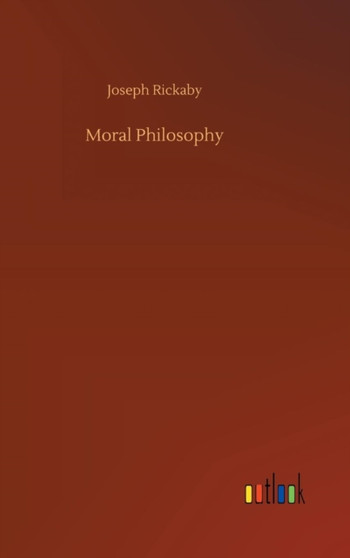 Moral Philosophy by Joseph Rickaby - Hardback
